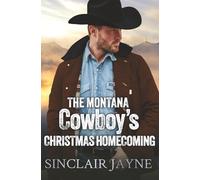 The Montana Cowboy’s Christmas Homecoming (Cowboys of Honor)