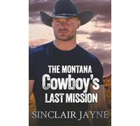 The Montana Cowboy’s Last Mission (Cowboys of Honor)
