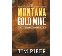 The Montana Gold Mine: 4 (Jubilee Walker)