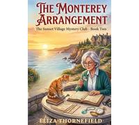 The Monterey Arrangement: A Sunset Village Mystery Club Novel