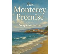 The Monterey Promise Companion Journal: Guided Reflections on Family, Renewal, and the Beauty of Returning Home