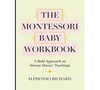 The Montessori Baby Workbook: A Bold Approach on Simone Davies' Teachings