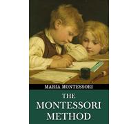 The Montessori Method (Polis & Praxis Education Series)