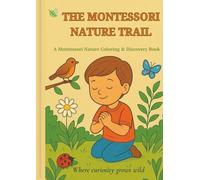 The Montessori Nature Trail: A Montessori Nature Coloring & Discovery Book
