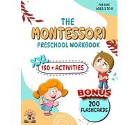 The Montessori Preschool Workbook XXL: 150+ Fun and Educational Activities for Kids Ages 3 to 6 | Learn to Trace, Color, and Count | Tracing, ... Pasting, Letters, Numbers, Drawing, and More!