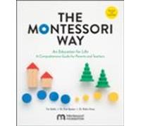 The Montessori Way Revised And Expanded