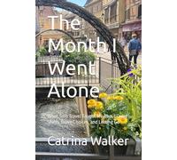 The Month I Went Alone: What Solo Travel Taught Me About Quiet Shifts, Brave Choices, and Letting Go