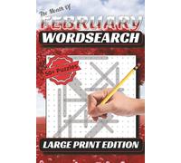 The Month of February Word Search: Celebrate Love and Winter Fun with 50+ February-Themed Word Searches - 6x9 Size, Relaxing Puzzles with Solutions Included!