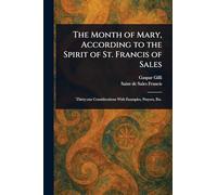The Month of Mary, According to the Spirit of St. Francis of Sales