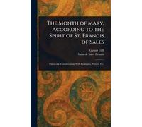 The Month of Mary, According to the Spirit of St. Francis of Sales