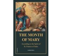 The Month of Mary, According to the Spirit of St. Francis of Sales: Easy-to-Read Layout