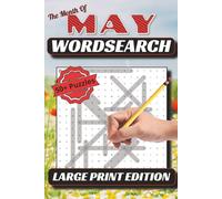 The Month of May Wordsearch: Celebrate Sunshine, Flowers, and Fun with 50+ May-Themed Word Searches - 6x9 Size, Relaxing Puzzles with Solutions Included!