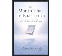 The Month That Tells the Truth: Why January Reveals What the Rest of the Year Hides