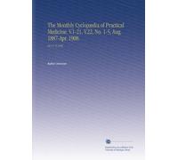 The Monthly Cyclopædia of Practical Medicine. V.1-21, V.22, No. 1-5, Aug. 1887-Apr. 1908.: Ser.3 V. 9 1906