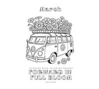 The Monthly Momentum Planner - March Edition: Undated monthly & weekly planning, daily prompts, habit tracker, and seasonal coloring breaks (7×10) - ... in Full Bloom Edition (Groovy Garden Journey)