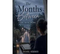 The Months Between: The Road Home