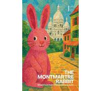 The Montmartre Rabbit: Bilingual French-English Children's Stories for Easter