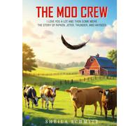 THE MOO CREW: I LOVE YOU A LOT & THEN SOME MORE: THE STORY OF RIPKEN, JETER, THUNDER, & HAYSEED