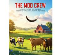 THE MOO CREW: I LOVE YOU A LOT & THEN SOME MORE: THE STORY OF RIPKEN, JETER, THUNDER, & HAYSEED