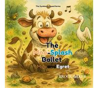 The Moo-Splash Ballet: Moo and Egret (The Symbiosis Squad Series)
