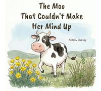 The Moo That Couldn't Make Her Mind Up: 1 (Moo and Piggy)