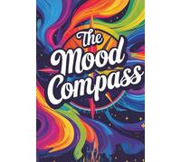 The Mood Compass: Mood Tracker | Guided Journal | Creative Mood Mapping