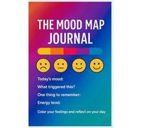 The Mood Map Journal: 90 Days of Visual Emotional Tracking and Daily Self-Reflection