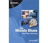 The Moody Blues: Every Album, Every Song (On Track)
