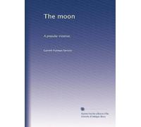 The moon: A popular treatise,