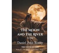 The Moon and the River: Li Bai (Series 27: The Dragon and the Pearl)