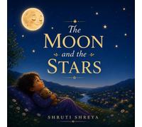 THE MOON AND THE STARS: a bed time story for kids