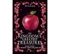 The Moon Apple of the Elves: 3 (The Kingdom's Greatest Treasures)
