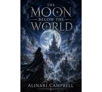 The Moon Below the World: Book Two in The Cinderwake Trilogy