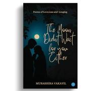 The Moon Didn't Wait For You Either