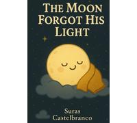 The Moon Forgot His Light