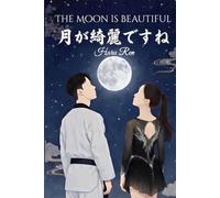 The Moon is Beautiful: 月が綺麗ですね (Words of the Moon: 月の言葉)