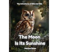 The Moon Is Its Sunshine