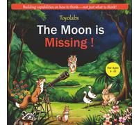 The Moon Is Missing: Critical Thinking, Problem Solving, Growth Mindset Picture Book for kids (Second Edition)