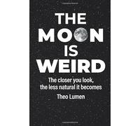 The Moon is Weird: The closer you look, the less natural it becomes