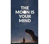The Moon Is Your Mind