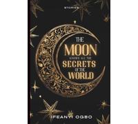 The Moon Knows all the Secrets Of the World