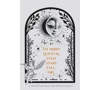 The Moon Leaves & Stars Fall, Too