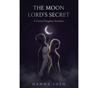 The Moon Lord's Secret: A Cursed Kingdom Romance: Volume 1 (Cursed Kingdom Chronicles)