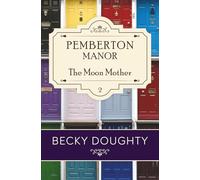 The Moon Mother (Pemberton Manor)