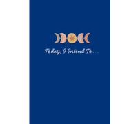 The Moon Phase Reflection Journal: A Daily Companion for Noting Thoughts and Goals Through the Lunar Cycle