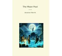 The Moon Pool (Classic Books)