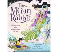 The Moon Rabbit: A Celebration of the Mid-Autumn Festival