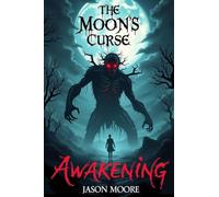 The Moon’s Curse: Awakening: 1