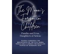 The Moon’s Forgotten Children: Pandia and Ersa, Daughters of Selene: Pandia embodies the brightness of the full moon, while Ersa carries the delicate power of morning dew.