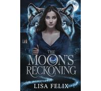 The Moon’s Reckoning: A Werewolf Paranormal Romance (Lisa Werewolf Collections)